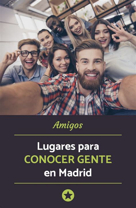 madrid amistad.com|Los mejores lugares para conocer gente en Madrid